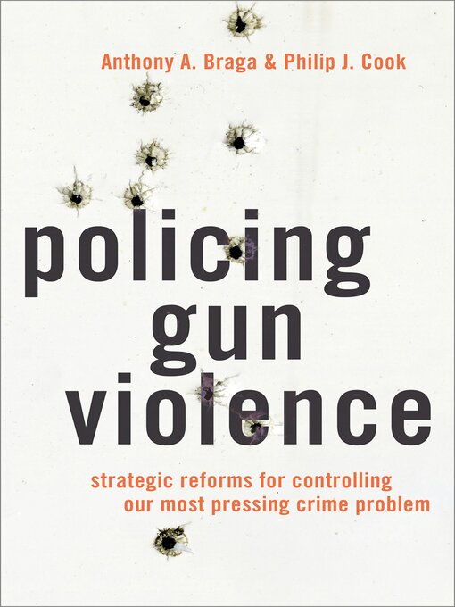 Title details for Policing Gun Violence by Anthony A. Braga - Available